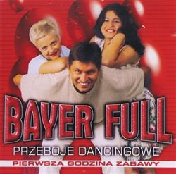 Download Bayer Full - Przeboje Dancingowe Pierwsza Godzina Zabawy