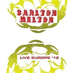 Download Carlton Melton - Live Europe 12