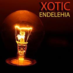 Download Xotic - Endelehia