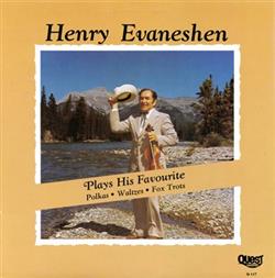 Download Henry Evaneshen - Plays His Favorite PolkasWaltzsFox Trots