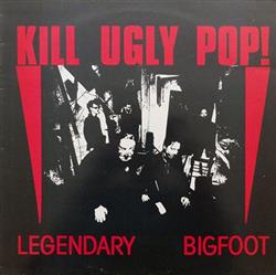 Download Kill Ugly Pop! - Legendary Bigfoot