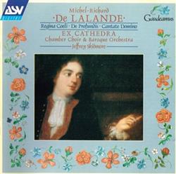 Download MichelRichard De Lalande Ex Cathedra Jeffrey Skidmore - Regina Coeli De Profundis Cantate Domino