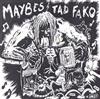 ouvir online The Maybes, Tad Fako - Maybes Tad Fako