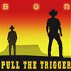 escuchar en línea Bon - Pull The Trigger