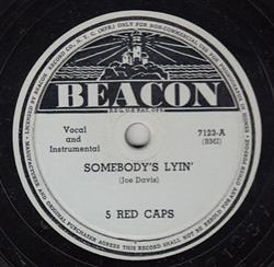 Download 5 Red Caps - Somebodys Lyin Was It You