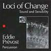 Eddie Prévost - Loci Of Change Sound And Sensibility