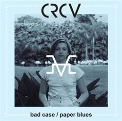 Download CRCV - bad case paper blues