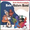 escuchar en línea Bob Malkowski - Bob Malkowskis Bobe Maises Band