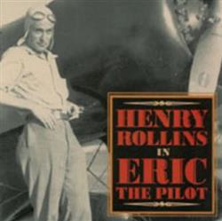 Download Henry Rollins - Eric The Pilot