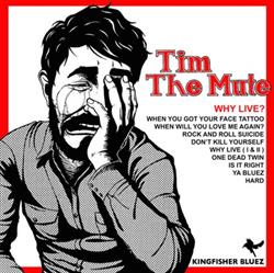 Download Tim The Mute - Why Live