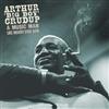 écouter en ligne Arthur Big Boy Crudup - A Music Man Like Nobody Ever Saw