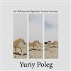 écouter en ligne Yuriy Poleg Feat Victoria Newman - We Will Run The Night