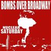 online luisteren Bombs Over Broadway - Nuclear Saturday