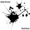 ouvir online Sado Rituals - Black Blood