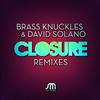 lataa albumi Brass Knuckles & David Solano - Closure Remixes