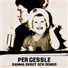 escuchar en línea Per Gessle - Samma Skrot Och Demos