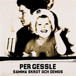 Download Per Gessle - Samma Skrot Och Demos