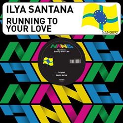 Download Ilya Santana - Running For Your Love