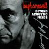 lataa albumi Hugh Cornwell - Beyond Acoustic Fields