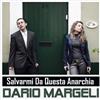 descargar álbum Dario Margeli - Salvarmi Da Questa Anarchia