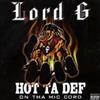 ascolta in linea Lord G - Hot Ta Def On Tha Mic Cord