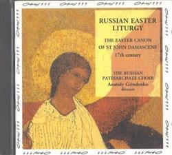 Download The Russian Patriarchate Choir directed by Anatoly Grindenko - Russian Easter Liturgy The Easter Canon Of St John Damascene 17th Century