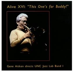 Download Gene Aitken Directs UNC Jazz Lab Band I - Alive XVI This Ones For Buddy