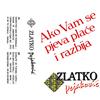 Zlatko Pejaković - Ako Vam Se Pjeva Plaće I Razbija Zlatko Pejaković 93