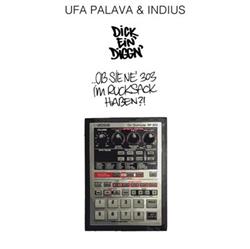 Download Ufa Palava & Indius - Dick Ein Diggn 2 Ob Sie Ne 303 Im Rucksack Haben