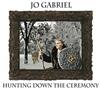 télécharger l'album Jo Gabriel - Hunting Down The Ceremony