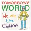 ouvir online Tomorrows World - We Are The Children