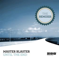 Download Master Blaster - Until The End The Remixes