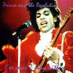 Download Prince And The Revolution - Ive Come 2 Play With U