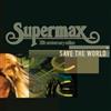 lytte på nettet Supermax - Save The World 30th Anniversary Edition