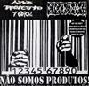 Amor, Protesto Y Ódio & Execradores - Não Somos Produtos