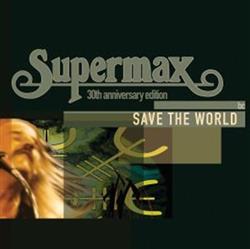 Download Supermax - Save The World 30th Anniversary Edition