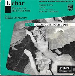 Download Franz Lehar Orchestre De Philadelphie Direction Eugene Ormandy - Valses DEva Vilja Lor Et Largent