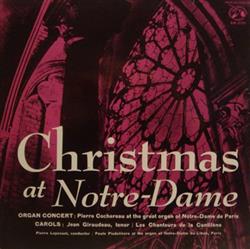 Download Pierre Cochereau, Jean Giraudeau, Les Chanteurs De La Canitilène, Paule Piedelièvre, Pierre Lepesant - Christmas At Notre Dame