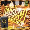 descargar álbum Various - Taneční Liga Best Dance Hits 2017