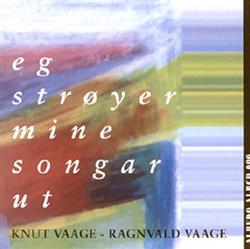 Download Knut Vaage Ragnvald Vaage - Eg Strøyer Mine Songar Ut