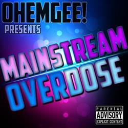 Download OhEmGee - Mainstream Overdose