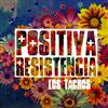 online luisteren Los Tachos - Positiva Resistencia