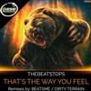 online luisteren TheBeatStops - Thats The Way You Feel