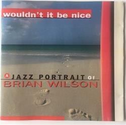 Download Various - Wouldnt It Be Nice A Jazz Portrait Of Brian Wilson