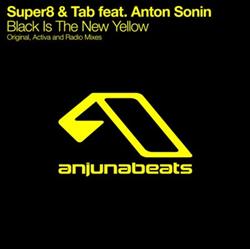 Download Super8 & Tab Featuring Anton Sonin - Black Is The New Yellow