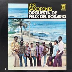 Download Orquesta De Felix Del Rosario - Los Saxofones