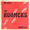 baixar álbum The Roamers - Dont Matter Nothing At All