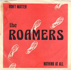 Download The Roamers - Dont Matter Nothing At All