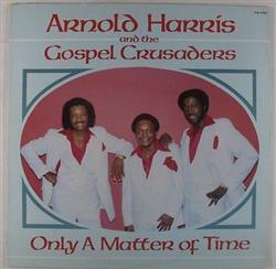 Download Arnold Harris & The Gospel Crusaders - Only A Matter Of Time