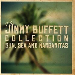 Download Jimmy Buffett - The Jimmy Buffett Collection Sun Sea Margaritas